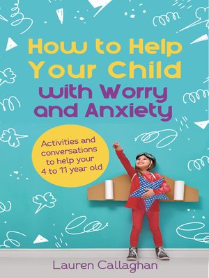 cover image of How to Help Your Child With Worry and Anxiety